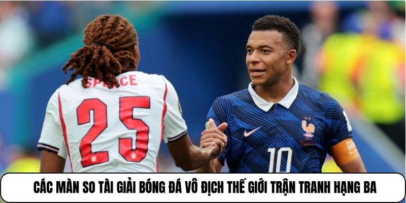Các màn so tài giải bóng đá vô địch thế giới trận tranh hạng ba