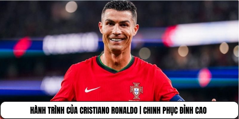 Hành Trình Của Cristiano Ronaldo | Chinh Phục Đỉnh Cao 1 Hành Trình Của Cristiano Ronaldo | Chinh Phục Đỉnh Cao