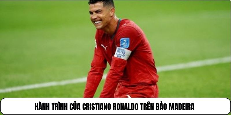 Hành Trình Của Cristiano Ronaldo | Chinh Phục Đỉnh Cao 2 Hành trình của Cristiano Ronaldo trên đảo Madeira