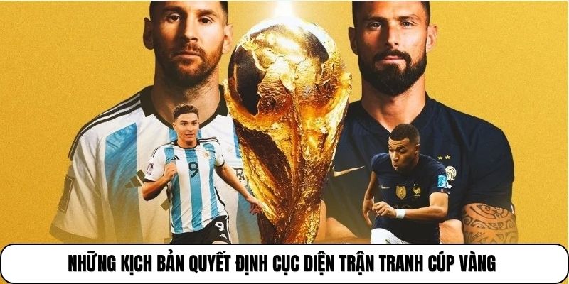 Những kịch bản quyết định cục diện trận tranh cúp vàng