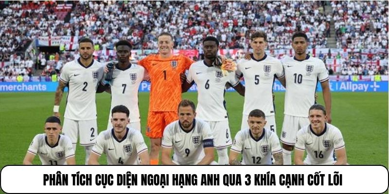 Phân tích cục diện Ngoại hạng Anh qua 3 khía cạnh cốt lõi