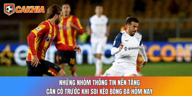 Những nhóm thông tin nền tảng cần có trước khi soi kèo bóng đá hôm nay